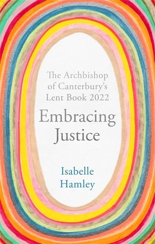 Embracing Justice: The Archbishop of Canterbury's Lent Book