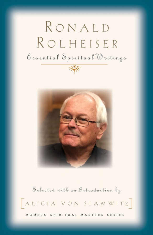 Ronald Rolheiser: Essential Spiritual Writings (Modern Spiritual Masters)