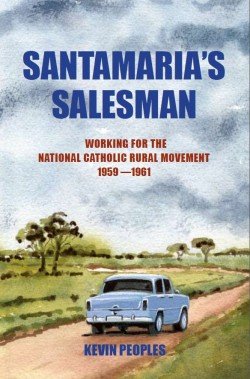 Santamaria's Salesman: Working for the National Catholic Rural Movement 1959-1961