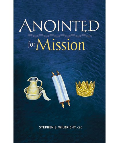 Anointed for Mission: Exercising Your Baptismal Call