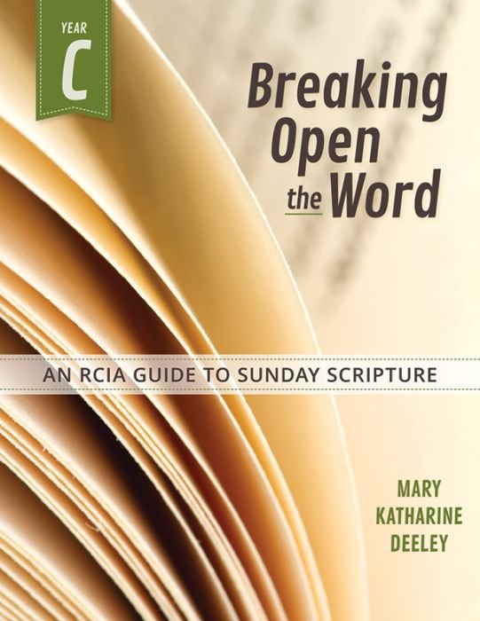 Breaking Open the Word, Year C: An RCIA Guide to Sunday Scripture