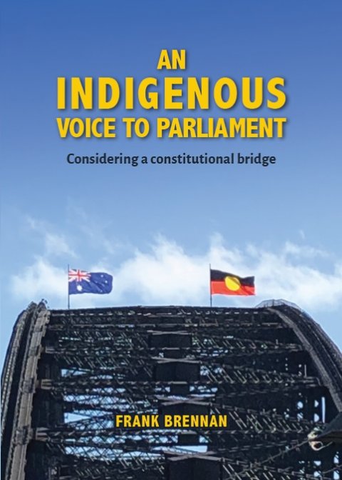 An Indigenous Voice to Parliament: Considering a constitutional bridge