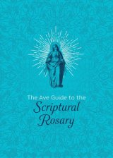 Ave Guide to the Scriptural Rosary