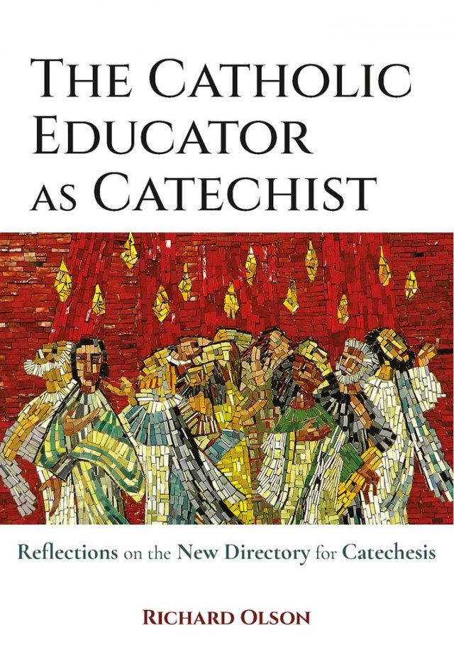 Catholic Educator as Catechist: Reflections on the New Directory for Catechesis