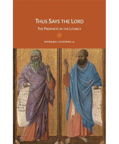 Thus Says the Lord: The Prophets in the Liturgy - Liturgy and the Bible series