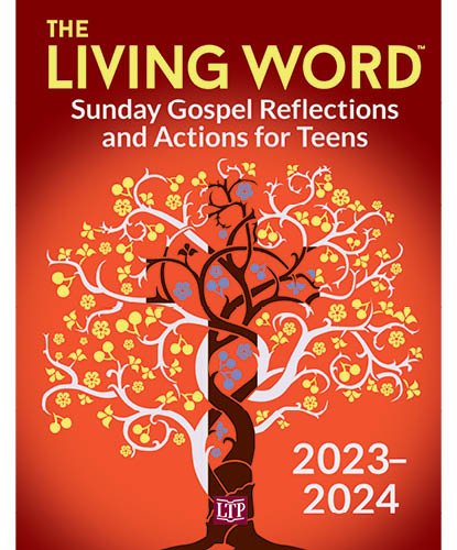Living Word 2023 - 2024: Sunday Gospel Reflections and Actions for Teens