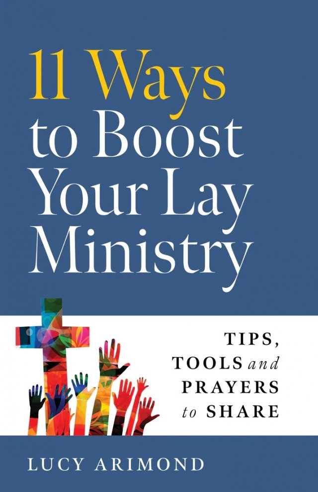 11 Ways to Boost Your Lay Ministry: Tips, Tools and Prayers to Share