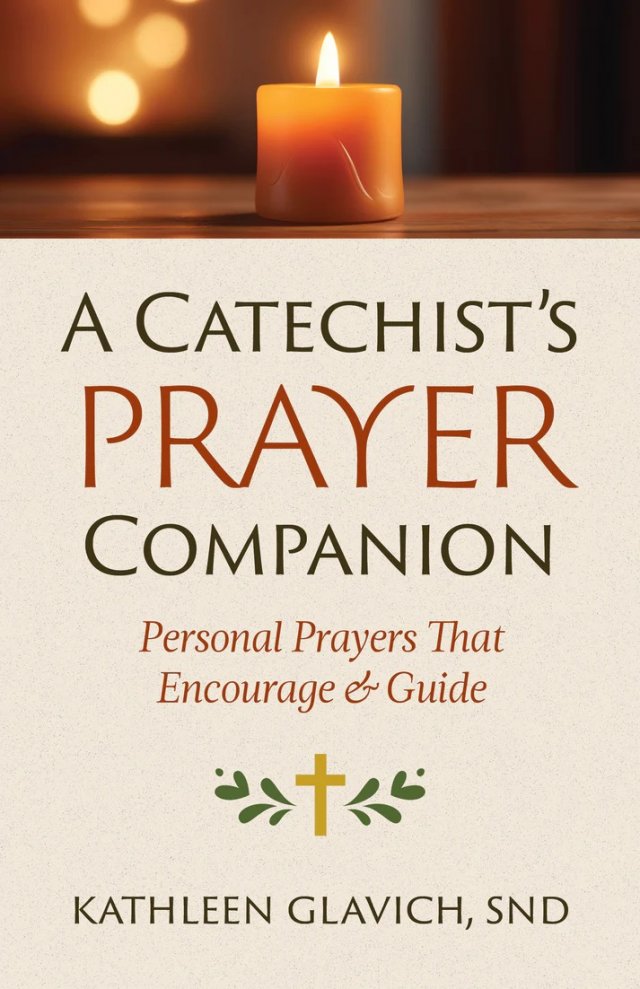 Catechist's Prayer Companion: Personal Prayers that Encourage and Guide