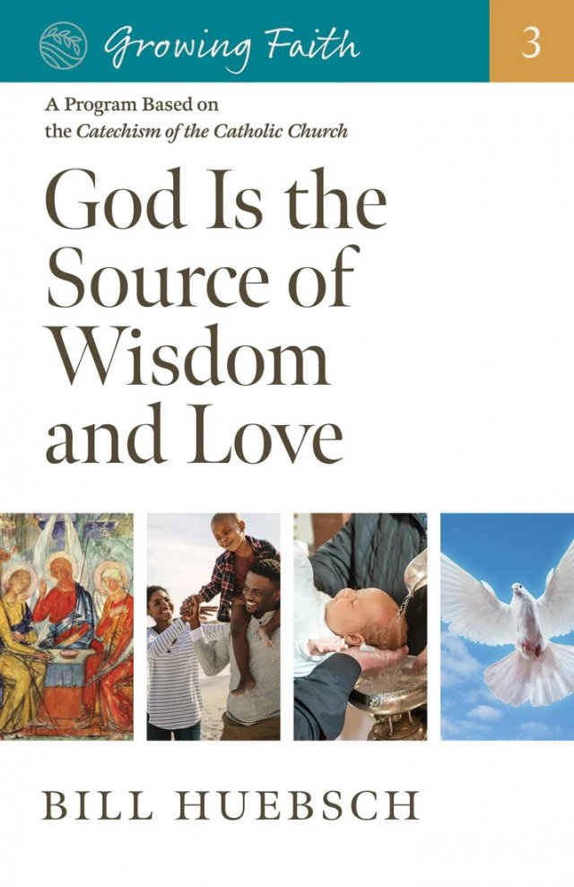 Growing Faith 3: God Is the Source of Wisdom and Love