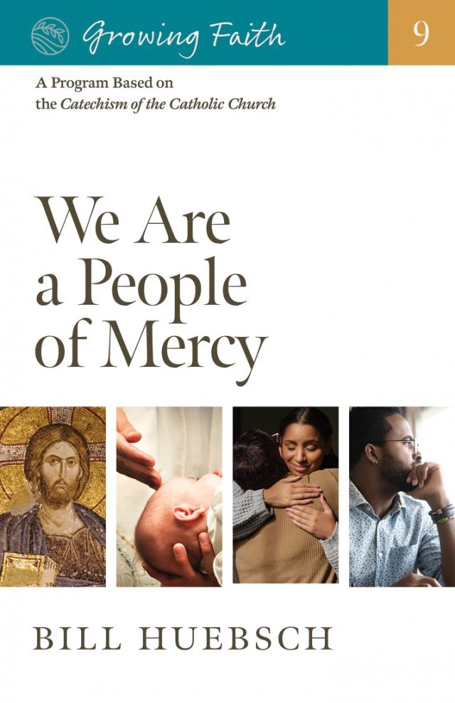 Growing Faith 9: We Are a People of Mercy