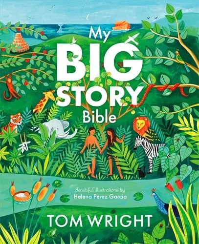 My Big Story Bible: 140 Faithful Stories, from Genesis to Revelation