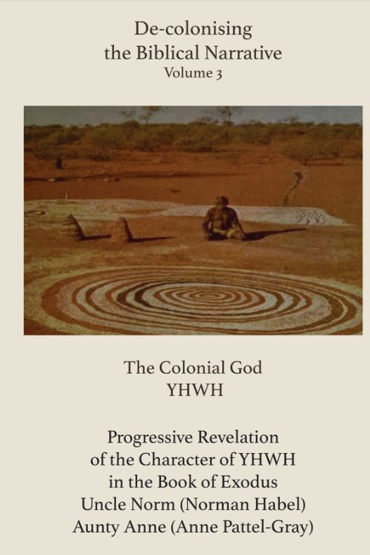 De-colonising the Biblical Narrative Volume 3: Progressive Revelation of the Character of YHWH in the Book of Exodus (hardcover)