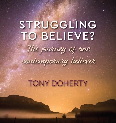 Struggling to Believe? The Journey of One Contemporary Believer