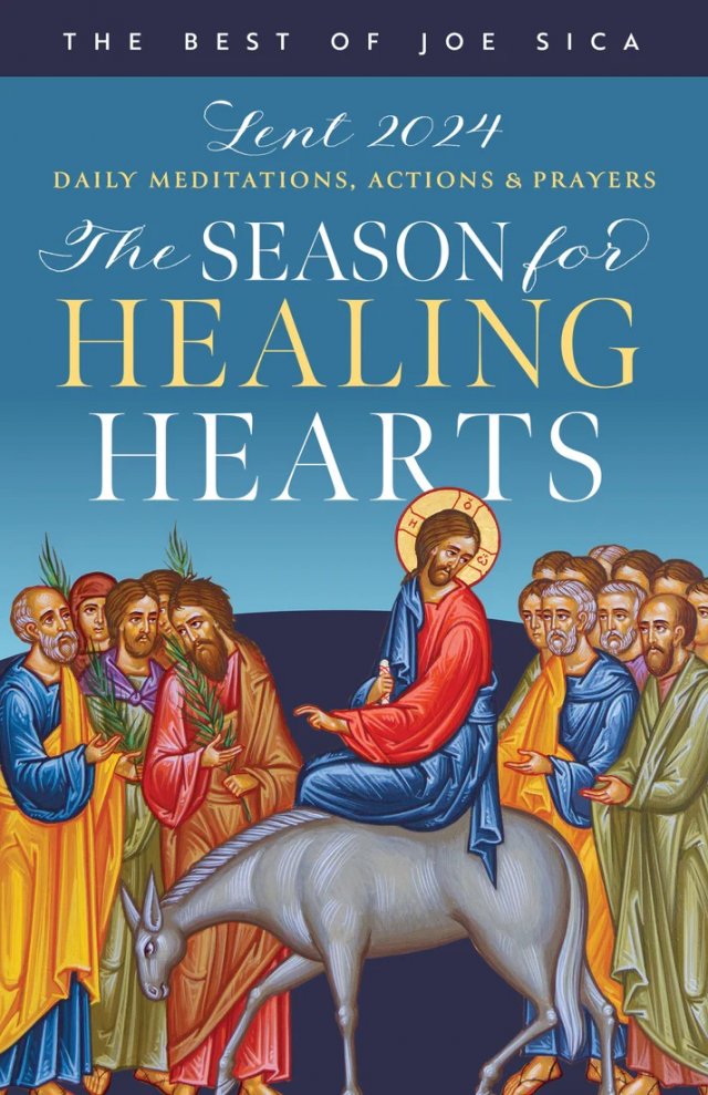Season for Healing Hearts: Daily Meditations, Actions and Prayers for Lent 2024
