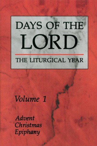 Days of the Lord the Liturgical Year Volume 1: Advent, Christmas, Epiphany