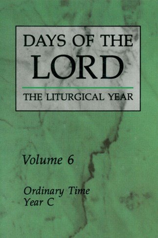 Days of the Lord the Liturgical Year Volume 6: Ordinary Time Year C