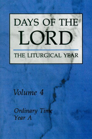 Days of the Lord the Liturgical Year Volume 4: Ordinary Time Year A