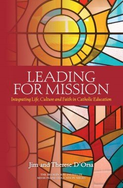 Leading for Mission: Integrating Life, Culture and Faith in Catholic Education