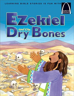 Arch Book: Ezekiel and the Dry Bones