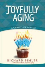 Joyfully Aging: A Christian's Guide 