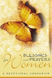 Blessings and Prayers for Women : A Devotional Companion