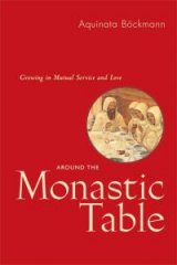 Around the Monastic Table: Growing in Mutual Service and Love