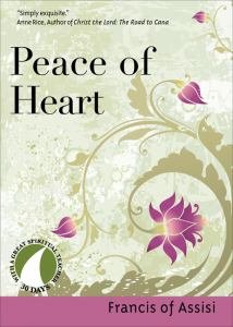 Peace Of Heart 30 Days with a Great Spiritual Teacher: Francis of Assisi