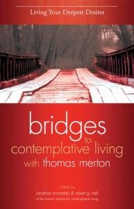 Living Your Deepest Desires Revised Edition Book 3 Bridges to Contemplative Living with Thomas Merton
