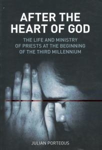 After the Heart of God : The Life and Ministry of Priests at the Beginning of the Third Millennium