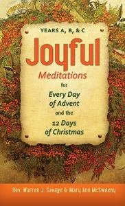 Joyful Meditations for Every Day of Advent and the 12 Days of Christmas Years A B and C