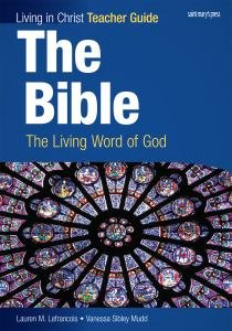 Living in Christ The Bible: The Living Word of God Teacher Guide