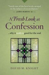 Fresh Look at Confession...Why It Really Is Good for the Soul