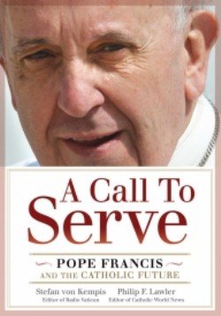 Call to Serve Pope Francis and the Catholic Future