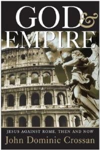 God and Empire : Jesus Against Rome, Then and Now