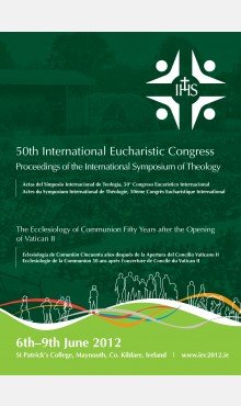 50th International Eucharistic Congress Proceedings of the International Symposium of Theology