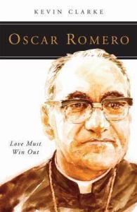 Oscar Romero Love Must Win Out People of God Series