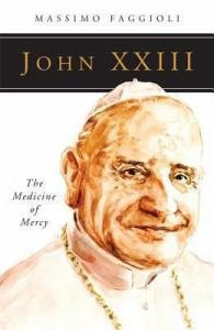 John XXIII The Medicine of Mercy  People of God Series