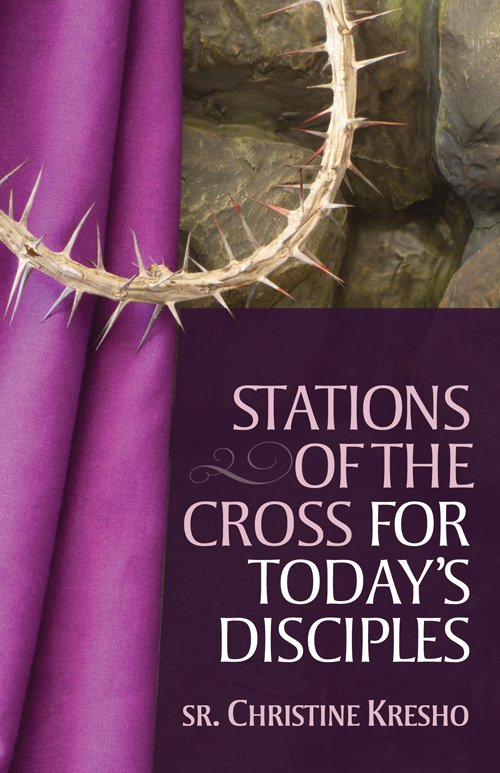 Stations of the Cross for Today's Disciples