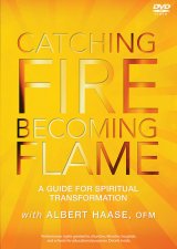 Catching Fire, Becoming Flame: A Guide for Spiritual Transformation- DVD