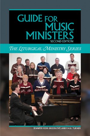Guide for Music Ministers, Second Edition Liturgical Ministry Series