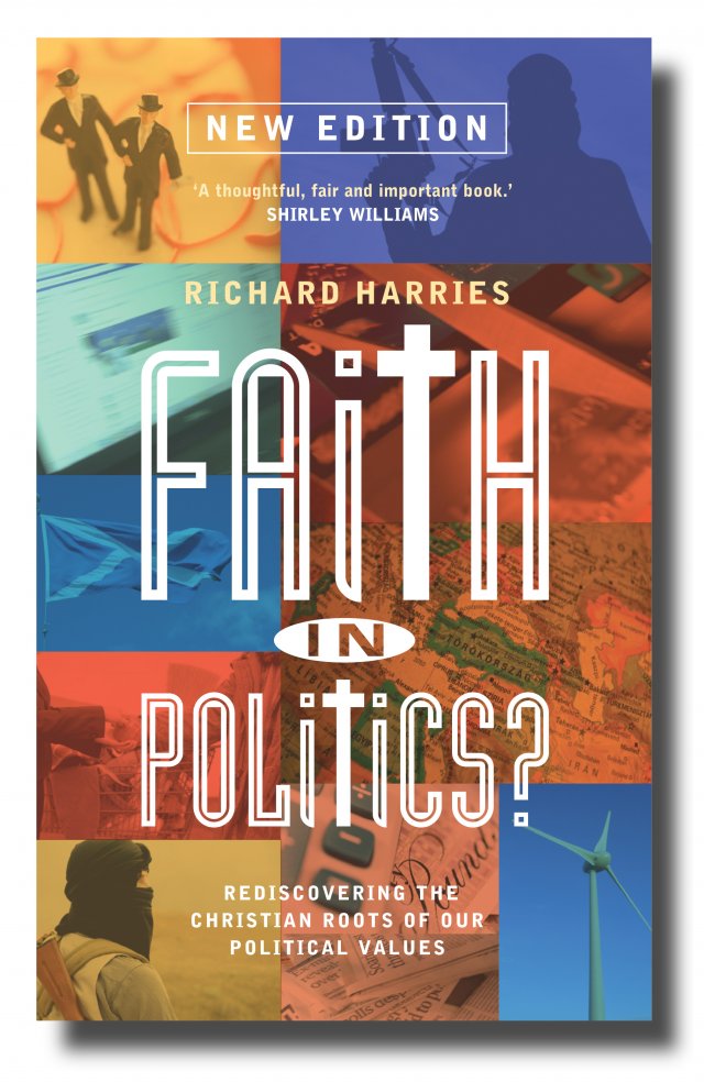 Faith in Politics? Rediscovering the Christian Roots of Our Political Values