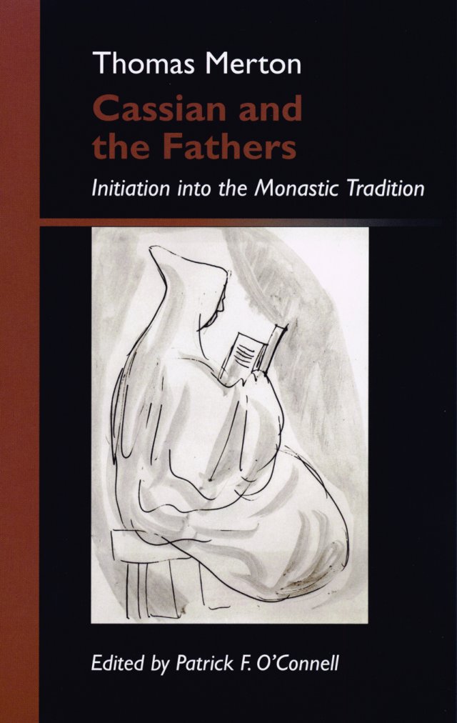 Cassian and the Fathers: Initiation into the Monastic Tradition Volume 1