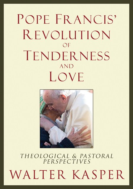 Pope Francis' Revolution of Tenderness and Love: Theological & Pastoral Perspectives 