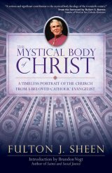 Mystical Body of Christ: A Timeless portrait of the Church from a Beloved Catholic Evangelist