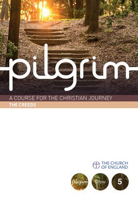 Pilgrim Course Book 5 Creeds (Grow Stage)