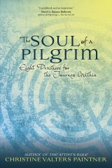Soul of a Pilgrim Eight Practices for the Journey Within