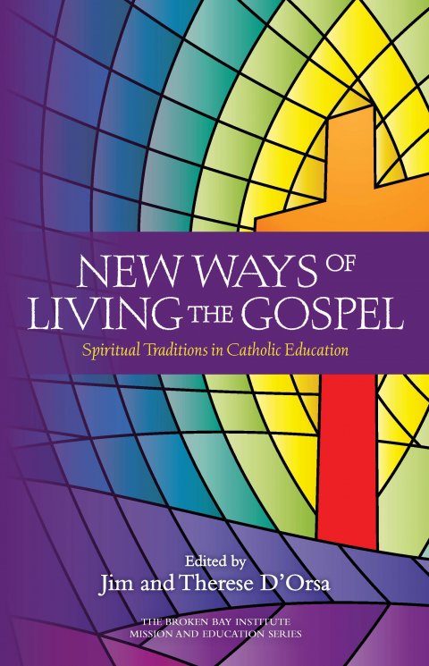 New Ways of Living the Gospel: Spiritual Traditions in Catholic Schools