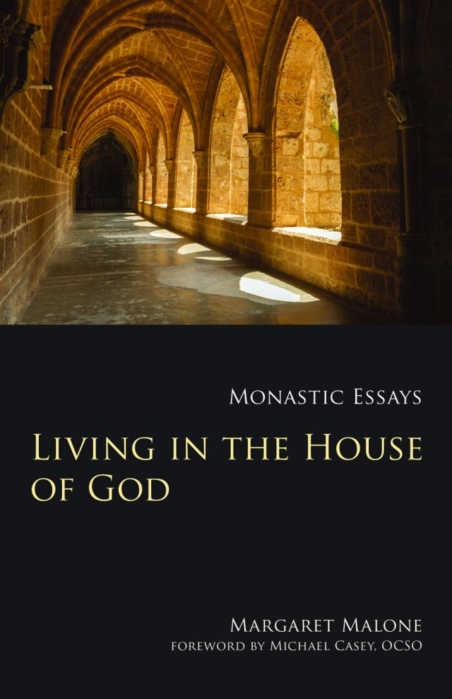 Living in the House of God: Monastic Essays