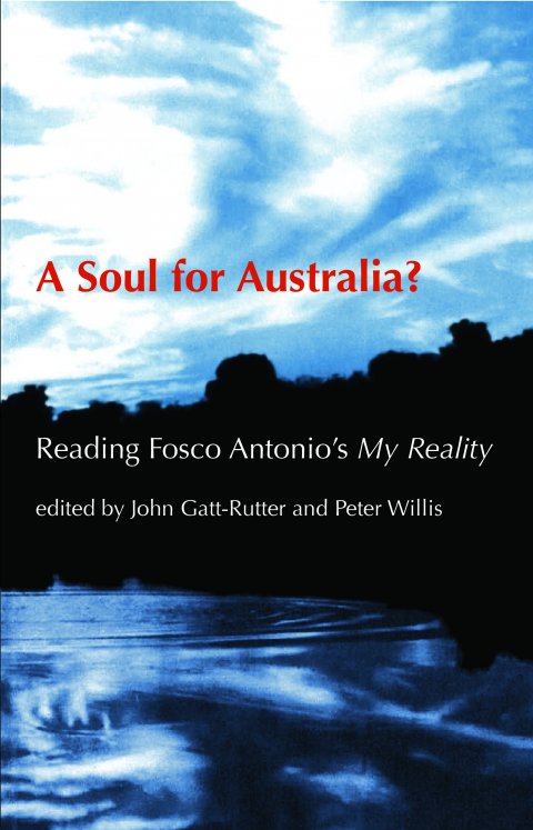 A Soul for Australia? Reading Fosco Antonio’s My Reality paperback