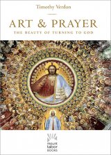 Art & Prayer: The Beauty of Turning to God